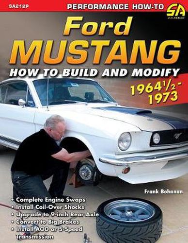 Cover image for Ford Mustang 1964 1/2 - 1973: How to Build & Modify