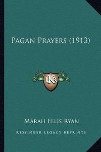 Cover image for Pagan Prayers (1913)