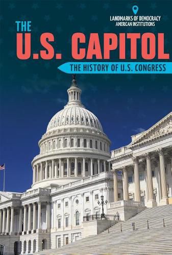 Cover image for The U.S. Capitol: The History of U.S. Congress