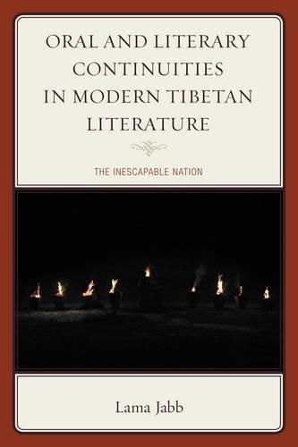 Cover image for Oral and Literary Continuities in Modern Tibetan Literature: The Inescapable Nation