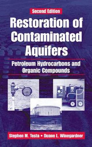 Cover image for Restoration of Contaminated Aquifers: Petroleum Hydrocarbons and Organic Compounds, Second Edition