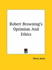 Cover image for Robert Browning's Optimism and Ethics