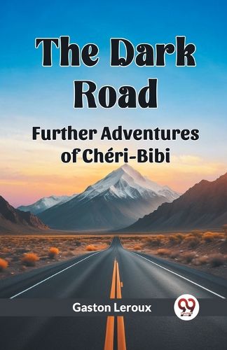 The Dark Road Further Adventures of Cheri-Bibi