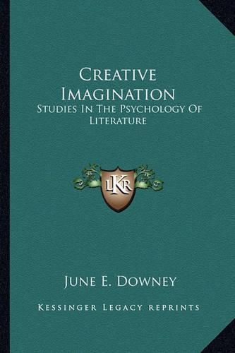 Cover image for Creative Imagination: Studies in the Psychology of Literature