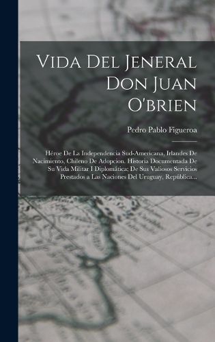 Cover image for Vida Del Jeneral Don Juan O'brien