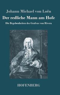 Cover image for Der redliche Mann am Hofe: Die Begebenheiten des Grafens von Rivera