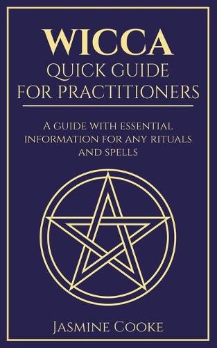 Cover image for Wicca - Quick Guide for Practitioners: A Guide with Essential Information for Any Rituals and Spells