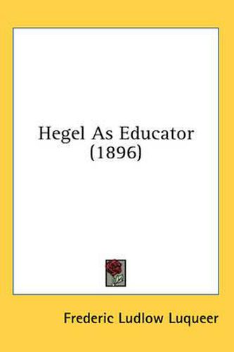 Cover image for Hegel as Educator (1896)