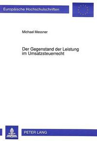 Cover image for Der Gegenstand Der Leistung Im Umsatzsteuerrecht