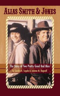 Cover image for Alias Smith & Jones: The Story of Two Pretty Good Bad Men (hardback)