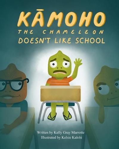 Cover image for Kamoho the Chameleon: Doesn't Like School