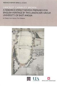 Cover image for Lancelot 'Capability' Brown: A Research Report Impact Review Prepared for English Heritage by the Landscape Group, University of East Anglia