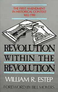 Cover image for Revolution within the Revolution: First Amendment in Historical Context, 1612-1789