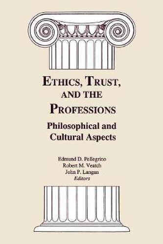 Ethics, Trust, and the Professions: Philosophical and Cultural Aspects