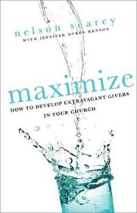 Cover image for Maximize: How to Develop Extravagant Givers in Your Church