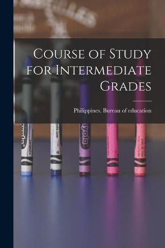 Cover image for Course of Study for Intermediate Grades