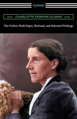 Cover image for The Yellow Wall-Paper, Herland, and Selected Writings