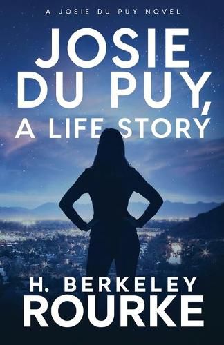 Josie DuPuy, A Life Story