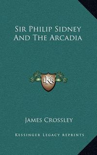 Cover image for Sir Philip Sidney and the Arcadia