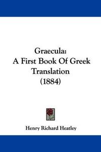 Cover image for Graecula: A First Book of Greek Translation (1884)