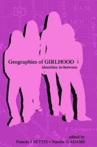 Cover image for Geographies of Girlhood: Identities In-Between