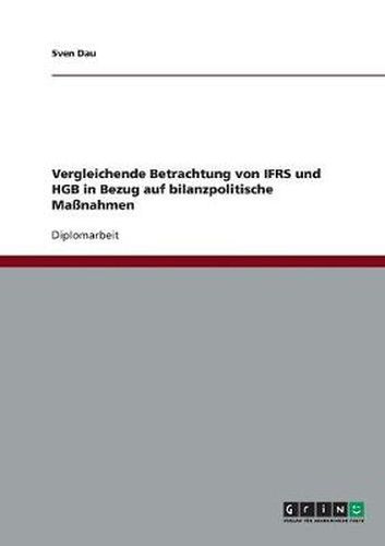 Cover image for Vergleichende Betrachtung von IFRS und HGB in Bezug auf bilanzpolitische Massnahmen