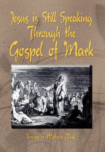 Cover image for Jesus is Still Speaking Through the Gospel of Mark