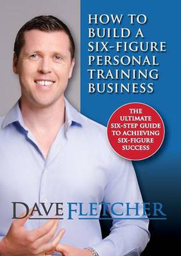 Cover image for How to Build a Six-Figure Personal Training Business