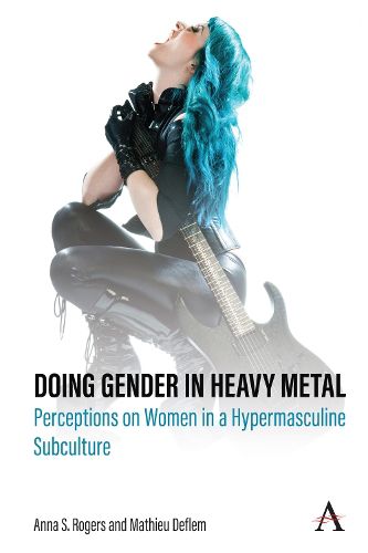 Cover image for Doing Gender in Heavy Metal: Perceptions on Women in a Hypermasculine Subculture