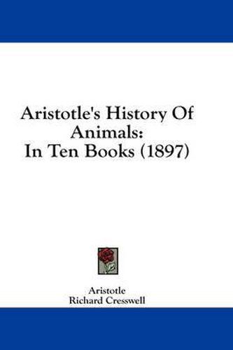 Cover image for Aristotle's History of Animals: In Ten Books (1897)