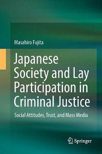 Japanese Society and Lay Participation in Criminal Justice: Social Attitudes, Trust, and Mass Media