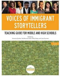 Cover image for Voices of Immigrant Storytellers Teaching Guide for Middle and High Schools: Teaching Guide for Middle and High Schools