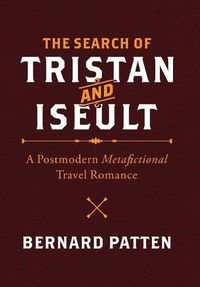 Cover image for The Search of Tristan and Iseult: A Postmodern Metafictional Travel Romance