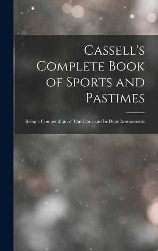 Cover image for Cassell's Complete Book of Sports and Pastimes