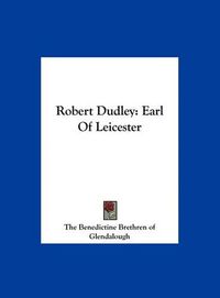 Cover image for Robert Dudley: Earl of Leicester