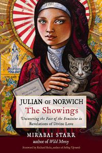 Cover image for Julian of Norwich: The Showings: Uncovering the Face of the Feminine in Revelations of Divine Love