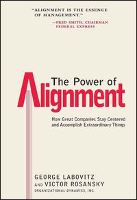 Cover image for The Power of Alignment: How Great Companies Stay Centered and Accomplish Extraordinary Things