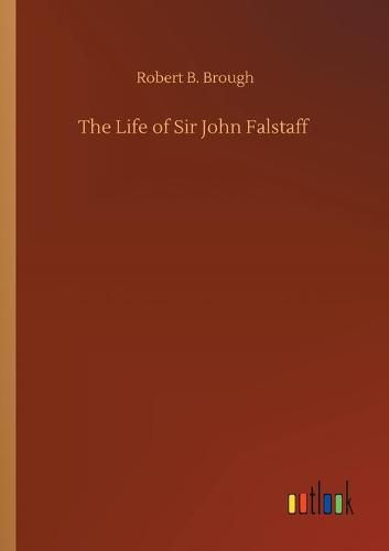 Cover image for The Life of Sir John Falstaff