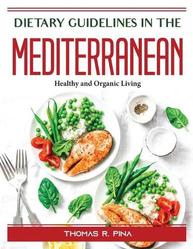 Cover image for Dietary Guidelines in the Mediterranean: Healthy and Organic Living