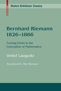 Cover image for Bernhard Riemann 1826-1866: Turning Points in the Conception of Mathematics