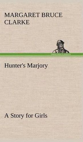 Cover image for Hunter's Marjory A Story for Girls