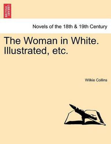 Cover image for The Woman in White. Illustrated, Etc.