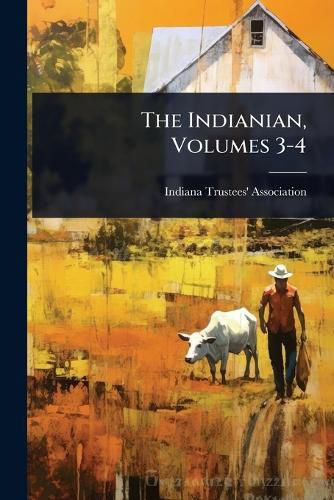 Cover image for The Indianian, Volumes 3-4