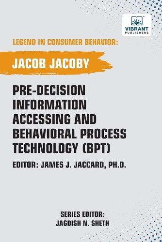 Cover image for Pre-decision Information Accessing and Behavioral Process Technology (BPT)