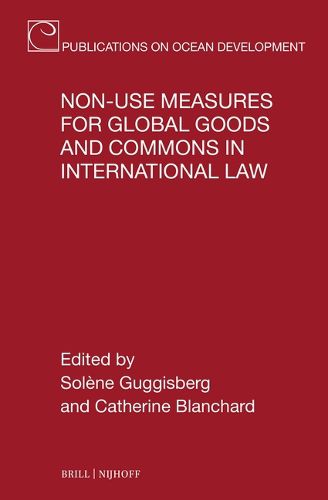 Cover image for Non-use Measures for Global Goods and Commons in International Law