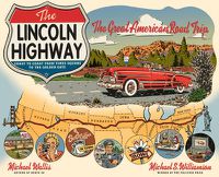 Cover image for The Lincoln Highway Coast to Coast From Times Square to the Golden Gate