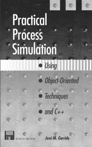 Cover image for Practical Process Simulation Using Object-Oriented Techniques and C++