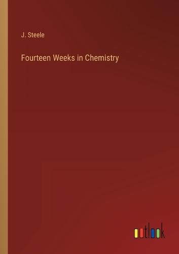 Cover image for Fourteen Weeks in Chemistry