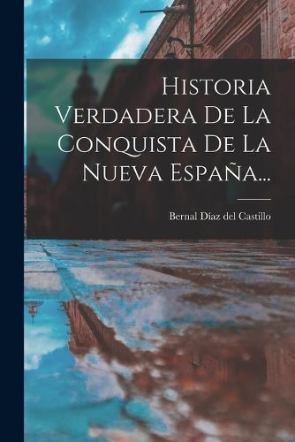 Cover image for Historia Verdadera De La Conquista De La Nueva Espana...