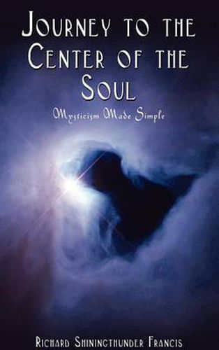 Cover image for Journey to the Center of the Soul: Mysticism Made Simple